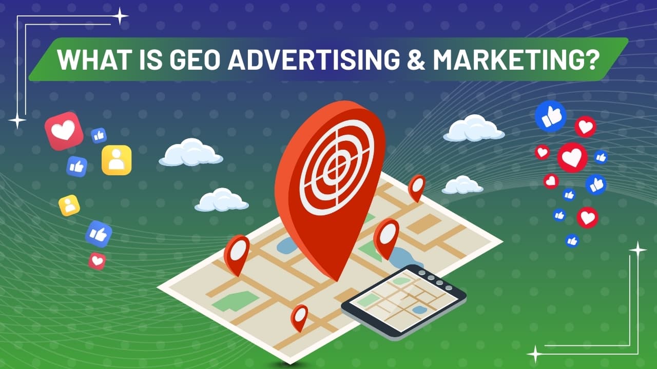 What Is Geo Advertising & Marketing?